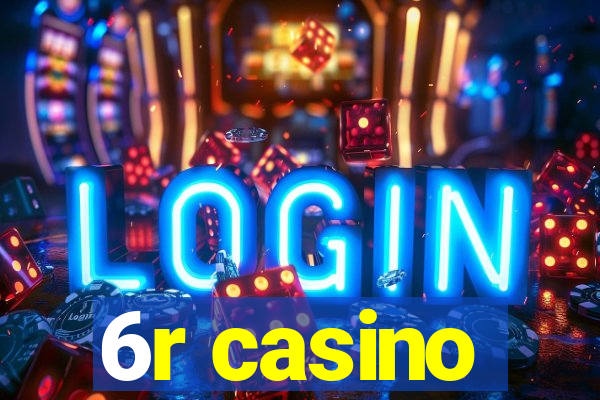 6r casino